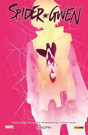 Spider-Gwen 4 - Kingpin【電子書籍】[ Jason Latour ]