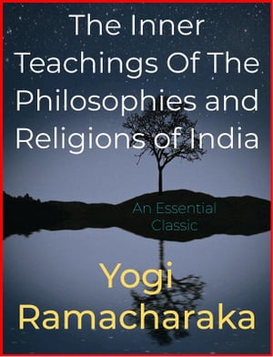 ŷKoboŻҽҥȥ㤨The Inner Teachings Of The Philosophies and Religions of IndiaŻҽҡ[ Yogi Ramacharaka ]פβǤʤ120ߤˤʤޤ