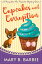 Cupcakes and Corruption The Pupcake Mystery Series, #0.5Żҽҡ[ Mary B. Barbee ]