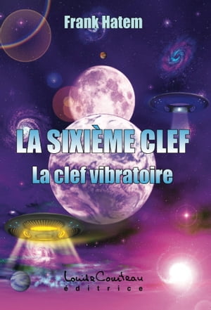 La sixième clef (La clef vibratoire)