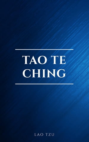 Lao Tzu : Tao Te Ching : A Book About the Way an