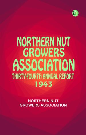 ŷKoboŻҽҥȥ㤨Northern Nut Growers Association Thirty-Fourth Annual Report 1943Żҽҡ[ Northern Nut Growers Association ]פβǤʤ158ߤˤʤޤ
