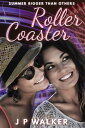 Roller Coaster【電子書籍】[ J P Walker ]