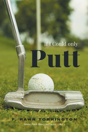 If I Could Only Putt