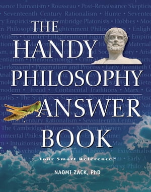 The Handy Philosophy Answer Book