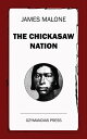 The Chickasaw Nation【電子書籍】[ James Ma