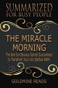 The Miracle Morning - Summarized for Busy People The Not-So-Obvious Secret Guaranteed to Transform Your Life (Before 8AM): Based on the Book by Hal Elrod【電子書籍】 Goldmine Reads