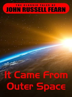 It Came From Outer Space【電子書籍】[ John