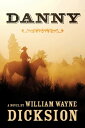 Danny【電子書籍】 William Wayne Dicksion