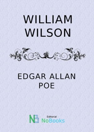 William Wilson【電子書籍】[ Edgar Allan Po