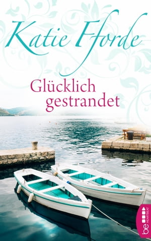 Gl?cklich gestrandetŻҽҡ[ Katie Fforde ]