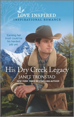His Dry Creek LegacyŻҽҡ[ Janet Tronstad ]