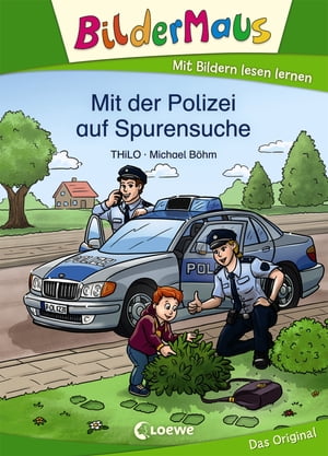 Bildermaus - Mit der Polizei auf Spurensuche Mit Bildern lesen lernen - Ideal f?r die Vorschule und Leseanf?nger ab 5 JahreŻҽҡ[ THiLO ]