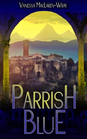 Parrish Blue【電子書籍】[ Vanessa MacLaren