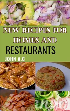 NEW RECIPES FOR HOMES AND RESTAURANTS
