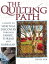 The Quilting Path: A Guide to Spiritual Discovery through Fabric, Thread and KabbalahŻҽҡ[ Louise Silk ]