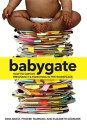 Babygate How to Survive Pregnancy and Parenting in the Workplace【電子書籍】 Dina Bakst