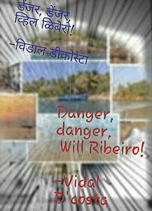 Danger, Danger Will Ribeiro!【電子書籍】[ Vidal D'costa ]
