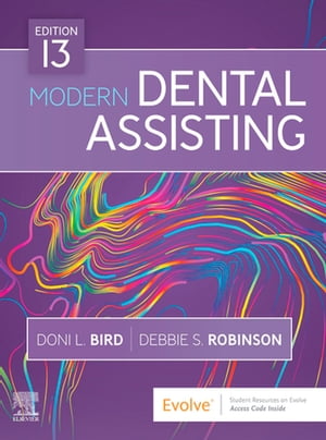 Modern Dental Assisting - E-Book Modern Dental Assisting - E-Book