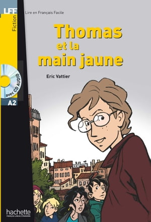 Thomas et la main jaune (A2)【電子書籍】[ Eric Vattier ]