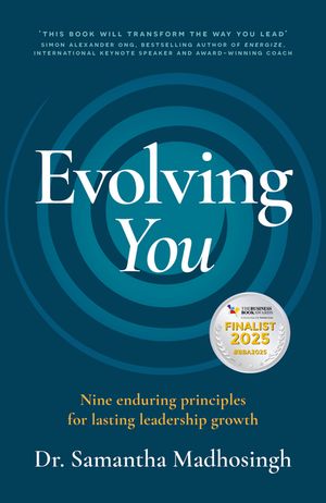 Evolving You Nine enduring principles for lasting leadership growth【電子書籍】[ Dr. Samantha Madhosingh ]