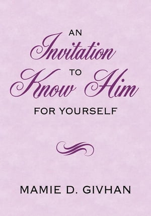 An Invitation to Know Him