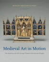 Medieval Art in Motion The Inv