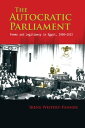 The Autocratic Parliament Power and Legitimacy in Egypt, 1866-2011
