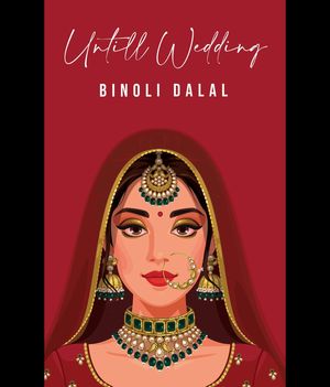 Until Wedding【電子書籍】[ Binoli Dalal ]