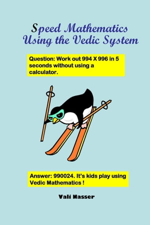 Speed Mathematics Using the Vedic System