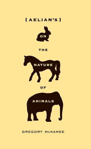 Aelian's On the Nature of Animals【電子書籍
