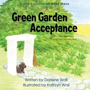 Green Garden Acceptance A Child's Devotional about God and Who He IsŻҽҡ[ Darlene Wall ]