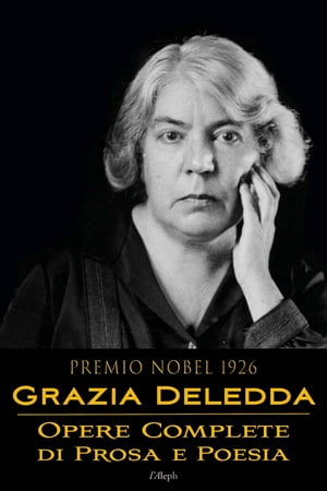 ŷKoboŻҽҥȥ㤨Grazia Deledda: Opere complete di prosa e poesiaŻҽҡ[ Grazia Deledda ]פβǤʤ163ߤˤʤޤ