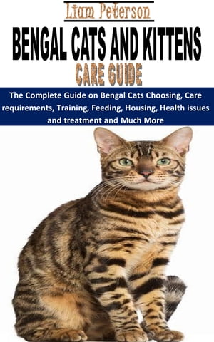 BENGAL CATS AND KITTENS CARE GUIDE