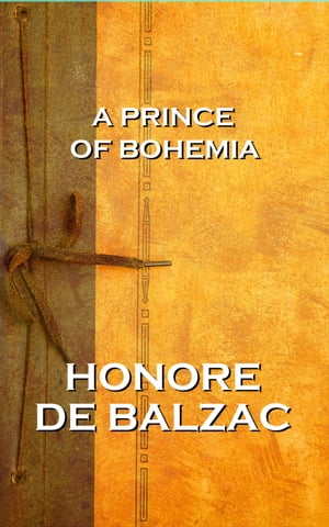 A Prince Of Bohemia, By Honore De BalzacŻҽҡ[ Honore De Balzac ]