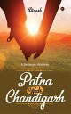 Patna Weds Chandigarh A Bedroom Anthem【電子書籍】[ Dinesh ]