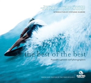 The Best of the Best Australia's greatest surf photographers
