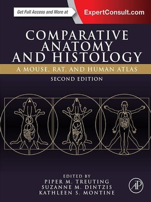 Comparative Anatomy and Histology A Mouse, Rat, and Human Atlas【電子書籍】