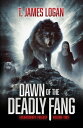 ŷKoboŻҽҥȥ㤨Dawn of the Deadly Fang Lycanthrope Trilogy, #2Żҽҡ[ T. James Logan ]פβǤʤ550ߤˤʤޤ