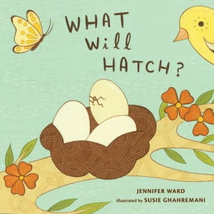 What Will Hatch?【電子書籍】[ Ms. Jennifer Ward ]