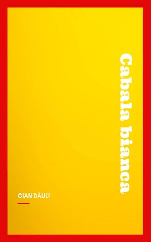 Cabala bianca【電子書籍】[ Gian D?uli ]
