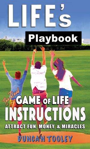 LIFE's Playbook: The Real Game-of-Life Instructions How to Attract Fun, Money, and Miracles【電..