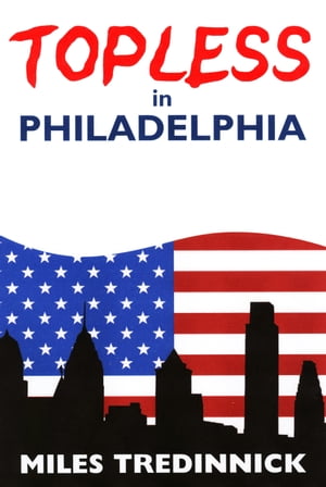Topless in PhiladelphiaŻҽҡ[ Miles Tredinnick ]