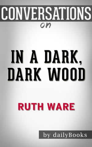 Conversations on In a Dark, Dark Wood by Ruth Ware【電子書籍】[ dailyBooks ]