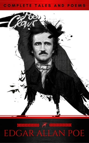 The Collected Works of Edgar Allan Poe: A Complete Collection of Poems and Tales【電子書籍】[ Edgar Allan Poe ]