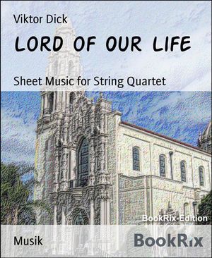 ŷKoboŻҽҥȥ㤨Lord of Our Life Sheet Music for String QuartetŻҽҡ[ Viktor Dick ]פβǤʤ442ߤˤʤޤ
