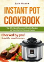 Instant Pot Cookbook Top 50+ Quick Easy and Healthy Recipes for Your Electric Pressure Cooker.【電子書籍】[ Julia Nelson ]