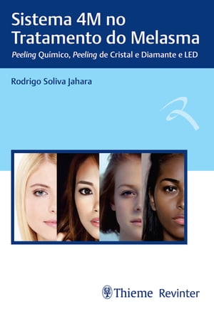 Sistema 4M no Tratamento do Melasma Peeling Qu?mico Peeling de Cristal e Diamante e LED【電子書籍】[ Rodrigo Soliva Jahara ]