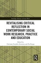 Revitalising Critical Reflection in Contemporary Social Work Research, Practice and Education【電子書籍】
