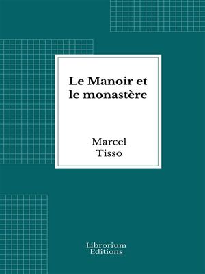 Le Manoir et le monast?re histoire franc-comtois